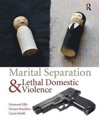 bokomslag Marital Separation and Lethal Domestic Violence