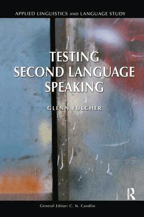 Glenn Fulcher - Testing Second Language Speaking, Inbunden