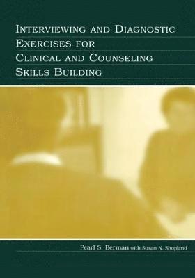 Interviewing and Diagnostic Exercises for Clinical and Counseling Skills Building 1