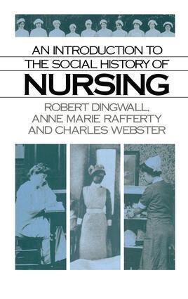 Robert Dingwall, Anne Marie Rafferty, Charles Webster - Introduction to the Social History of Nursing, Inbunden