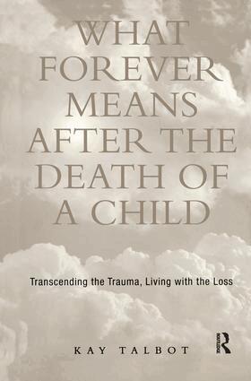 Kay Talbot - What Forever Means After the Death of a Child, Inbunden