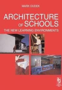 bokomslag Architecture of Schools: The New Learning Environments