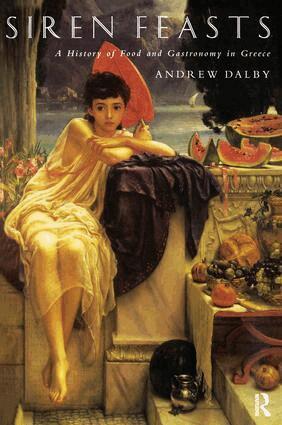 Andrew Dalby - Siren Feasts, Inbunden