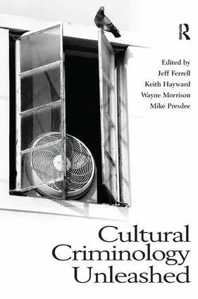 Jeff Ferrell, Keith Hayward, Wayne Morrison, Mike Presdee - Cultural Criminology Unleashed, Inbunden