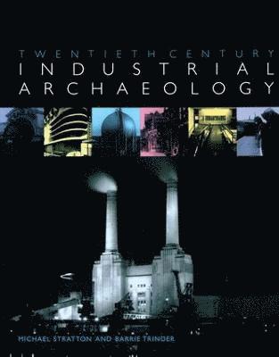 bokomslag Twentieth Century Industrial Archaeology