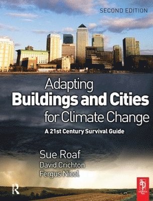 Adapting Buildings and Cities for Climate Change 1