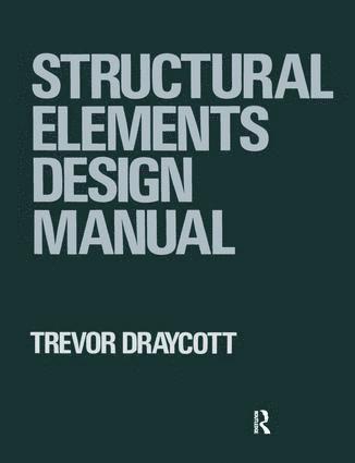 Trevor Draycott - Structural Elements Design Manual, Inbunden
