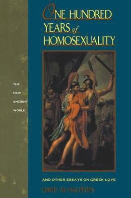 David M Halperin, David M. Halperin - One Hundred Years of Homosexuality, Inbunden