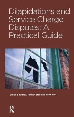 Simon Edwards, Patrick Stell, Keith Firn - Dilapidations and Service Charge Disputes, Inbunden. Tillgänglighet: Lägg i varukorg