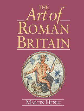 Martin Henig - Art of Roman Britain, Inbunden