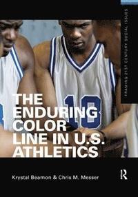 bokomslag The Enduring Color Line in U.S. Athletics