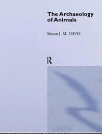 bokomslag The Archaeology of Animals