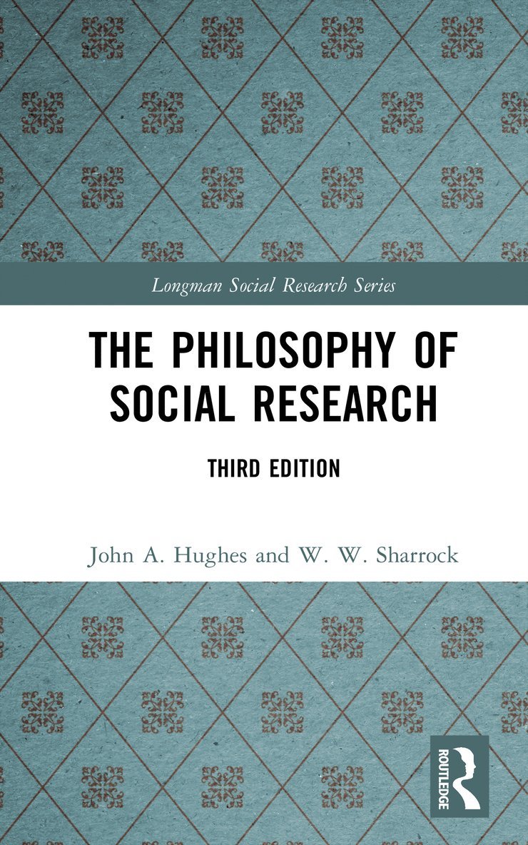 John A. Hughes, W. W. Sharrock - Philosophy of Social Research, Inbunden