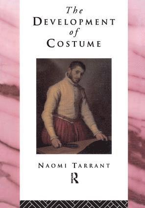 Naomi Tarrant - Development of Costume, Inbunden
