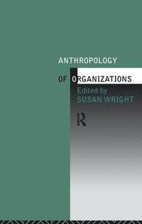bokomslag Anthropology of Organizations