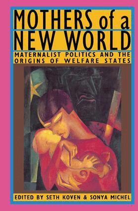 Seth Koven, Sonya Michel - Mothers of a New World, Inbunden