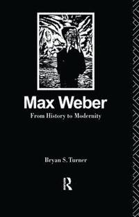 bokomslag Max Weber: From History to Modernity
