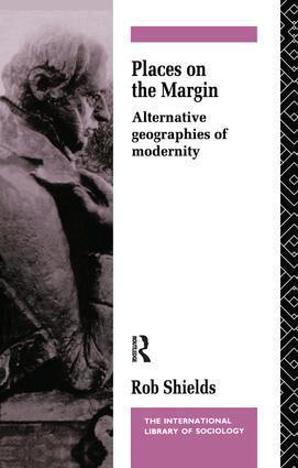 Rob Shields - Places on the Margin, Inbunden