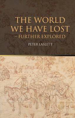 Peter Laslett - The World We Have Lost: Further Explored, Inbunden