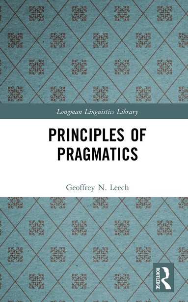 Geoffrey N. Leech - Principles of Pragmatics, Inbunden