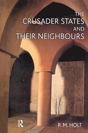 The Crusader States and their Neighbours 1