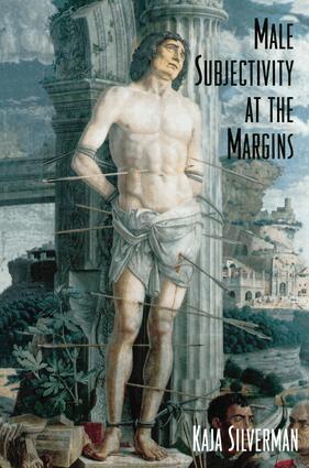 Kaja Silverman - Male Subjectivity at the Margins, Inbunden
