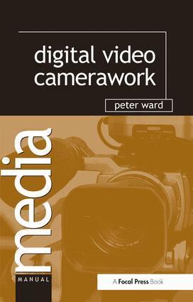 Peter Ward - Digital Video Camerawork, Inbunden