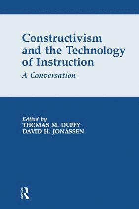 Thomas M. Duffy, David H. Jonassen - Constructivism and the Technology of Instruction, Inbunden