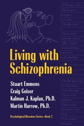 Stuart Emmons, Craig Geiser, Kalman J. Kaplan, Martin Harrow - Living With Schizophrenia, Inbunden
