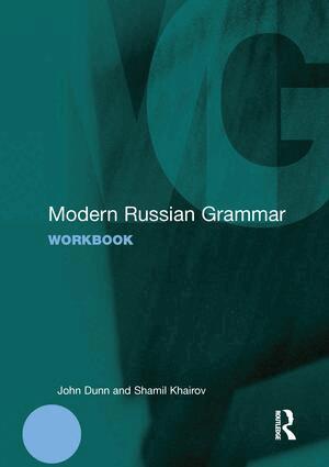John Dunn, Shamil Khairov - Modern Russian Grammar Workbook, Inbunden
