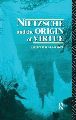 Nietzsche and the Origin of Virtue 1