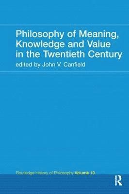 bokomslag Philosophy of Meaning, Knowledge and Value in the 20th Century