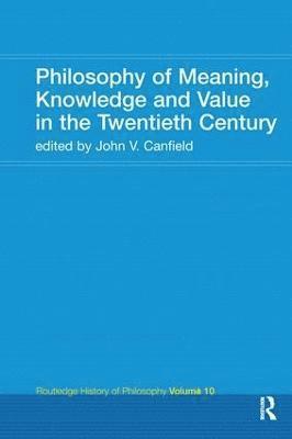 bokomslag Philosophy of Meaning, Knowledge and Value in the Twentieth Century