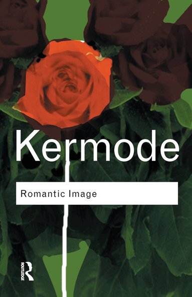 Frank Kermode - Romantic Image, Inbunden