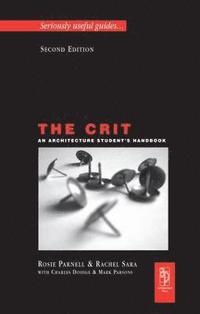 bokomslag The Crit: An Architecture Student's Handbook