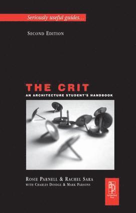 Charles Doidge, Rachel Sara, Rosie Parnell, Mark Parsons - Crit: An Architecture Student's Handbook, Inbunden
