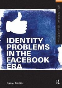bokomslag Identity Problems in the Facebook Era