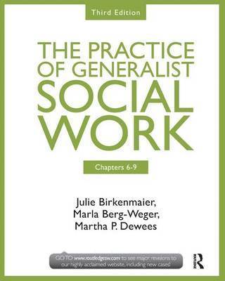 The Practice of Generalist Social Work: Chapters 6-9 1