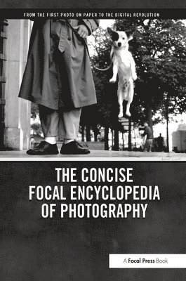 bokomslag The Concise Focal Encyclopedia of Photography