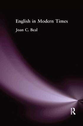 Joan C Beal - English in Modern Times, Inbunden