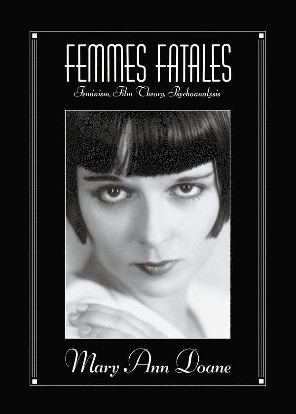 Mary Ann Doane - Femmes Fatales, Inbunden