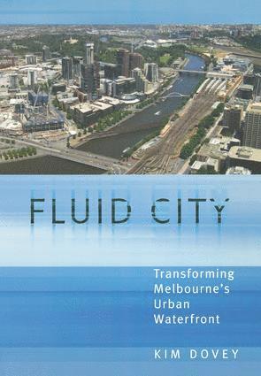 Kim Dovey - Fluid City, Inbunden