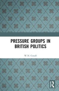 bokomslag Pressure Groups in British Politics