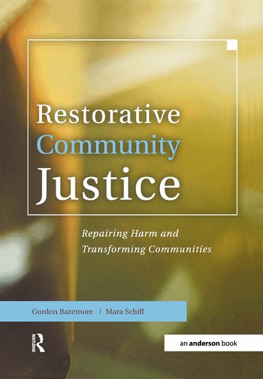 Gordon Bazemore, Mara Schiff - Restorative Community Justice, Inbunden