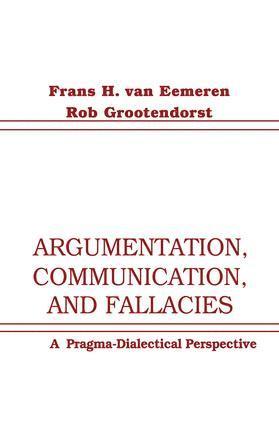 Frans H. van Eemeren, Rob Grootendorst, Frans H. Van Eemeren, Frans H. Van Eemeren - Argumentation, Communication, and Fallacies, Inbunden