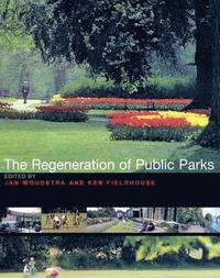 bokomslag The Regeneration of Public Parks
