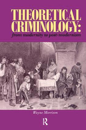 bokomslag Theoretical Criminology from Modernity to Post-Modernism