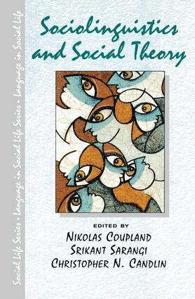Nikolas Coupland, Srikant Sarangi, Christopher N. Candlin - Sociolinguistics and Social Theory, Inbunden