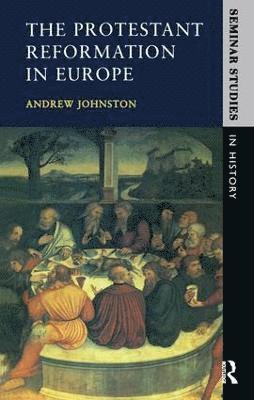 bokomslag The Protestant Reformation in Europe