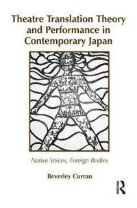 bokomslag Theatre Translation Theory and Performance in Contemporary Japan